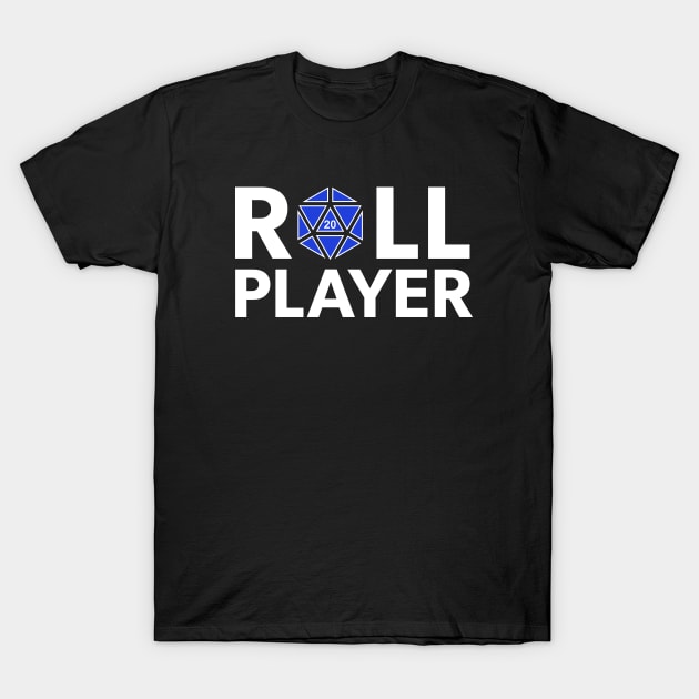 Roll Player (Blue d20) T-Shirt by NashSketches